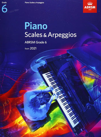 ABRSM Piano Scales & Arpeggios, From 2021 -Grade 6