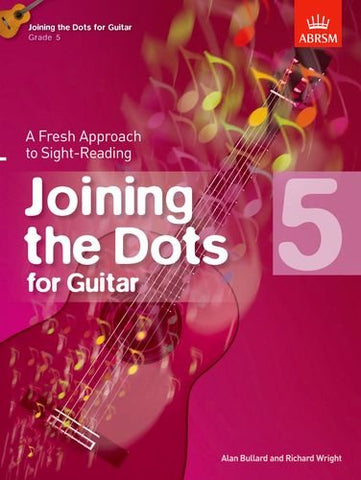 ABRSM Joining the Dots for Guitar Grade 5 - A Fresh Approach to Sight - Reading