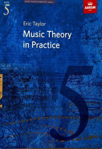 ABRSM Music Theory in Practice - Grade 5 -Eric Taylor - Braganzas