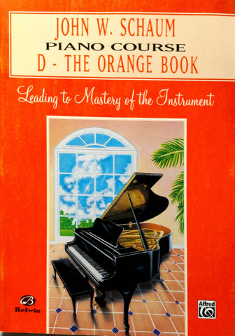 John W. Schaum Piano Course, D: The Orange Book