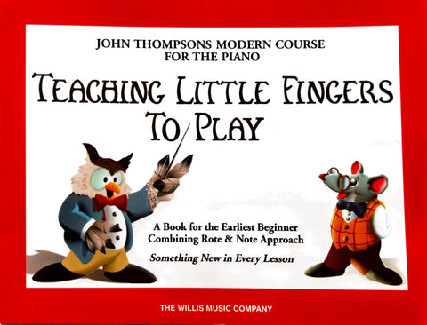 Teaching Little Fingers to Play: John Thompson's Modern Course for the Piano - Braganzas